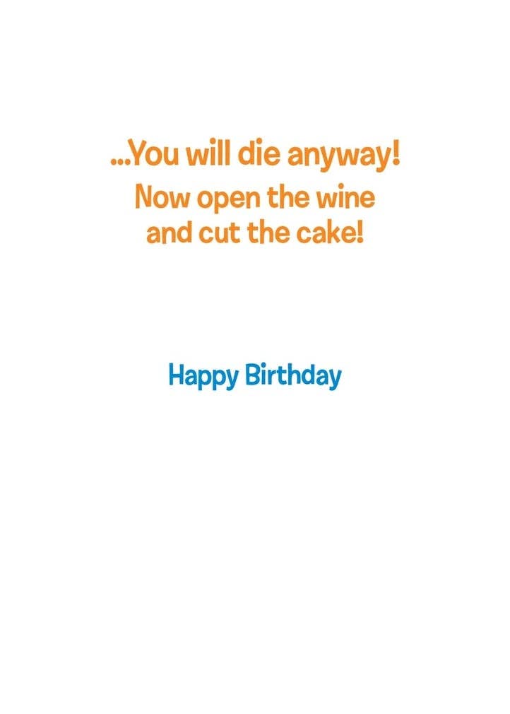 SA7074 Birthday Card – “You Will Die Anyway”