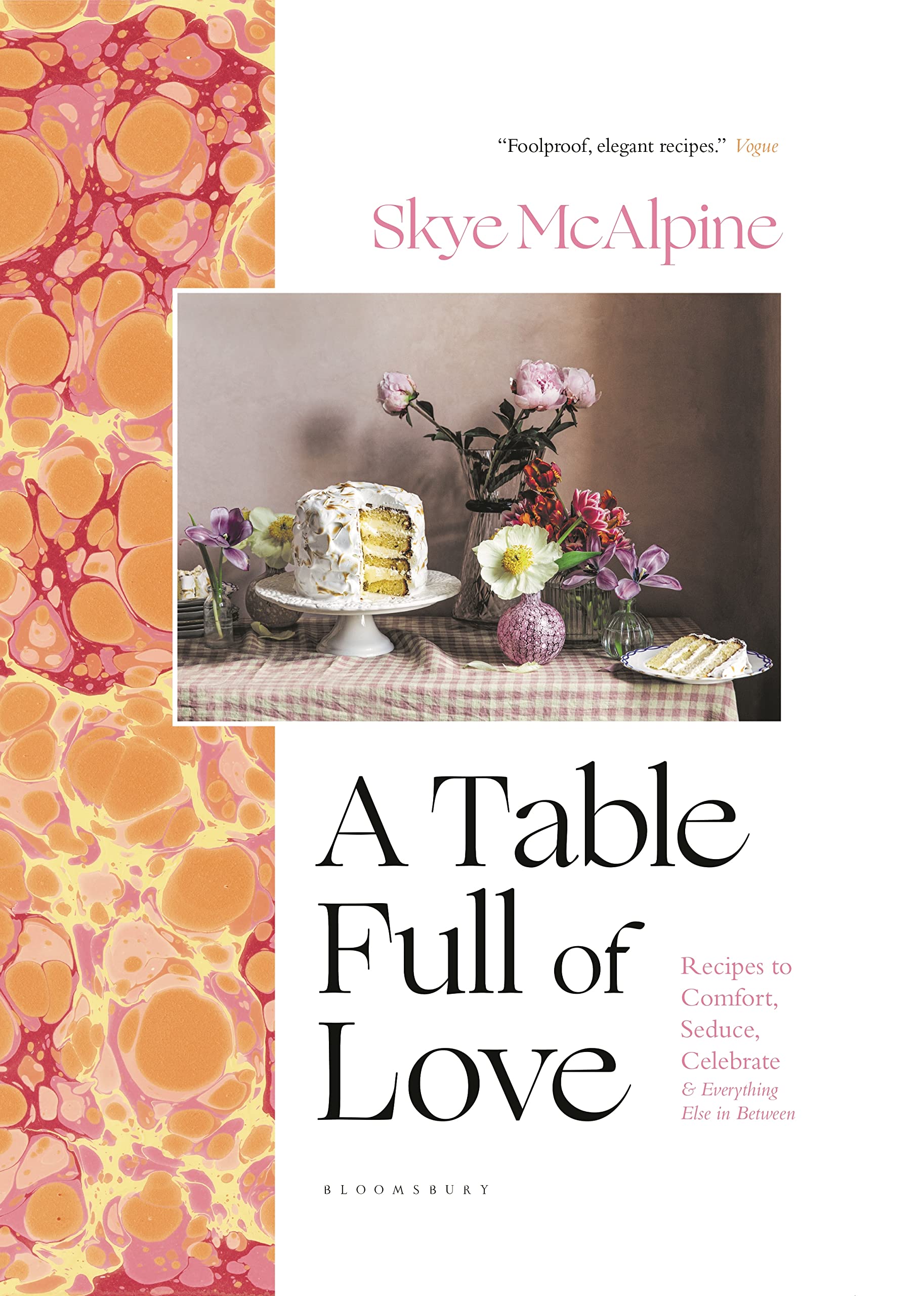 A Table Full of Love: Recipes to Comfort, Seduce, and Celebrate & Everything Else In Between